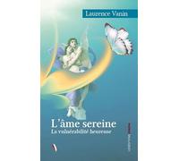 L’âme sereine : La vulnérabilité heureuse