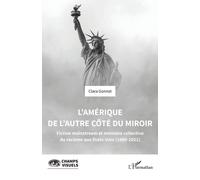 L’Amérique de l’autre côté du miroir Fiction mainstream et mémoire collective du racisme aux Etats-Unis (1990-2021) - Clara Gonnet - L'harmattan - broché - Monographie