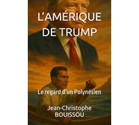 L’AMÉRIQUE DE TRUMP: Le regard d’un Polynésien