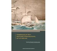 L’Amérique du Sud : Histoire d’émigrations, XIXe-XXe siècles
