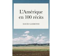 L’Amérique en 100 Récits