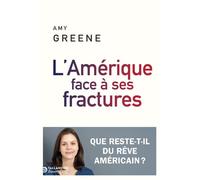 L’Amérique face à ses fractures Que reste-t-il du rêve américain ? - Amy Greene - Tallandier - broché - Essai