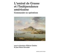 L?Amiral De Grasse Et L?Indépendance Américaine - Tome 1, Commander En Opérations