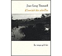 L' Amitié des abeilles Nouvelles - Jean-Loup Trassard - Le Temps Qu'il Fait - broché - Roman