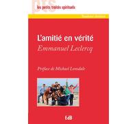 L’amitié en vérité - Emmanuel Leclercq - Beatitudes Eds - broché - Essai