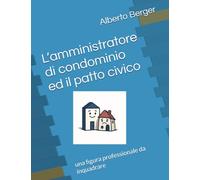 L’amministratore di condominio ed il patto civico: una figura professionale da inquadrare
