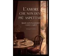 L’amore che non devi più aspettare