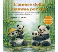 L’amore della mamma per due: Una storia tenera sulla gelosia, che insegna a dire ciò che si sente e a fidarsi della famiglia. 4+