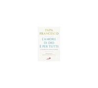 L' Amore Di Dio È Per Tutti. La Passione Per L'evangelizzazione