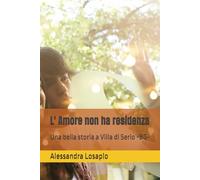 L' Amore non ha residenza: Una bella storia a Villa di Serio -BG-
