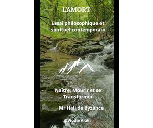 L’AMORT: Essai sur la transformation de la matière et de l’âme
