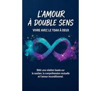 L’amour à double sens Apprenez à harmoniser vos différences pour créer une relation épanouie, même avec le TDAH.