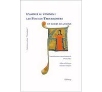 L' amour au feminin : les femmes-troubadours - Pierre Bec - Federop - broché - Essai