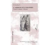 L’amour aux colonies: Tome II : Afrique - Océanie