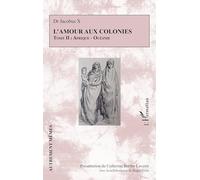 L’amour aux colonies: Tome II : Afrique - Océanie