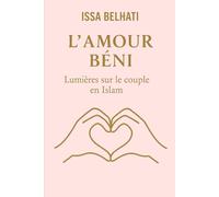 L’Amour Béni: Lumières sur le couple en Islam