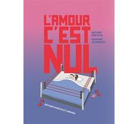 L’Amour c'est nul ! - Arthur Dreyfus - Courtes Et Longues - cartonné - Bande dessinée