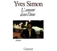 L amour dans l ame - Yves Simon - Grasset - broché - Roman