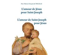L’amour de Jésus pour saint Joseph L’amour de saint Joseph pour Jésus - Thierry-François De Vregille - Dmm Dominique Martin Morin - broché - Essai