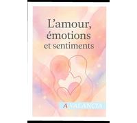 L' Amour, Émotions et Sentiments