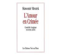 L amour en crimee - Comédie tragique en trois actes - Slawomir Mrozek - Noir Sur Blanc - Livre