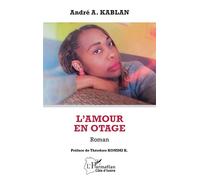 André A. Kablan – L’amour en otage – Roman – Broché