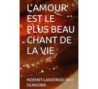 L’AMOUR EST LE PLUS BEAU CHANT DE LA VIE