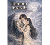 L’amour interdit: 50 coloriages d’un amour qui défie le destin