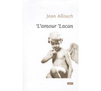 L amour lacan - Jean Allouch - Epel Eds - broché - Essai