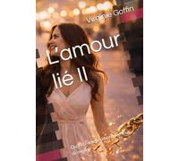 L’amour lié II: Quand l’âme se libère ,l’amour demeure