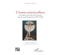 L’Amour miséricordieux – Circulation d’une dévotion française dans le monde hispanique (1922-1936)