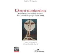 L’Amour miséricordieux: Circulation d’une dévotion française dans le monde hispanique (1922-1936)