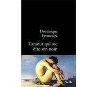 L amour qui ose dire son nom Dominique Fernandez (Auteur), Ferrante Ferranti (Auteur)