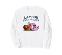 L’Amour Rend Aveugle - Humour Escargot Amoureux Sweatshirt