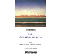 L' An I de la révolution russe Suivi de La ville en danger et de Trente ans aprèsPréface de Peter Sedgwick - Victor Serge - Agone - broché - Récit