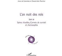 L an nuit des rois Suivi de - Spires rituelles, carnets de surréel et Astrosophia - Anne de Commines - L'harmattan - broché - Poésie