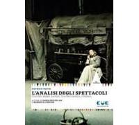 L' Analisi Degli Spettacoli. Teatro, Mimo, Danza, Teatro-Danza, Cinema