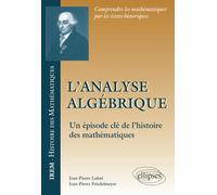 L’analyse algébrique - un épisode clé de l’histoire des mathématiques