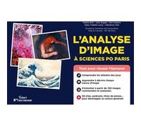L’analyse d’image à Sciences Po Paris Mathis Billa (Auteur), Julie Dugast (Auteur), Eloi Rodarie (Auteur), Samy Trabelsi (Auteur), Clémence Vitti (Auteur)