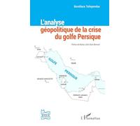 L’analyse géopolitique de la crise du golfe Persique