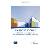 L’analyse sociale: Trois essais sur les apports de Jean Dubost, Eugène Enriquez et André Levy
