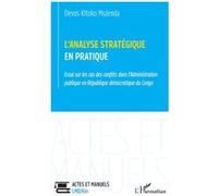 L’analyse stratégique en pratique Essai sur les cas des conflits dans l’Administration publique en République démocratique du Congo - Devos Kitoko Mulenda - L'harmattan - broché - Etude