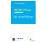 L’analyse stratégique en pratique Essai sur les cas des conflits dans l’Administration publique en République démocratique du Congo - Devos Kitoko Mulenda - L'harmattan - broché - Etude