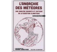 L’anarchie des météores: Une analyse savante et critique de la question climatique