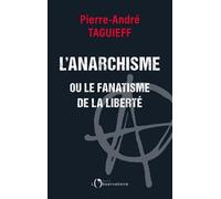 L’anarchisme ou le fanatisme de la liberté