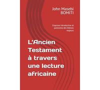 L’Ancien Testament à travers une lecture africaine: Esquisse introductive et panorama des thèmes majeurs