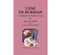 L’ÂNE DE BURIDAN: de Robert de FLERS & G.-A. de CAILLAVET