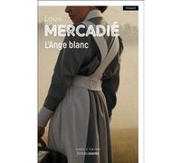 L’Ange blanc Louis Mercadie (Auteur)