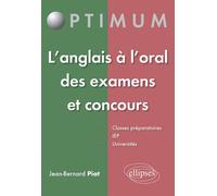 L’anglais à l’oral des Examens et Concours - Jean-Bernard Piat - Ellipses - broché - Méthode de langue