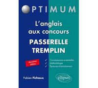 L’anglais aux concours Passerelle-Tremplin - 2e édition Passerelle, tremplin - Fabien Fichaux - Ellipses - broché - Scolaire / Universitaire